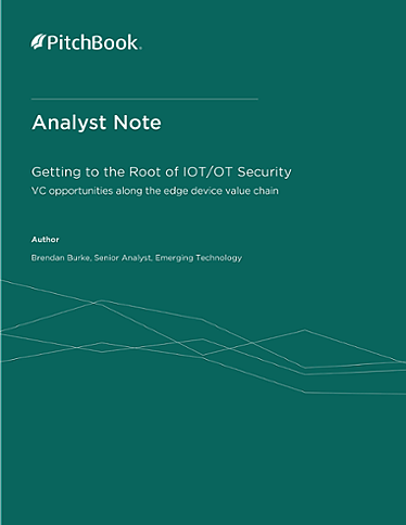 PitchBook Analyst Note: Getting to the Root of IoT/OT Security