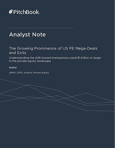 PitchBook Analyst Note: The Growing Prominence of US PE Mega-Deals and Exits